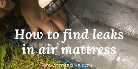 finding a leak in an air mattress|The Ultimate Guide to Finding and Fixing Air Mattress。